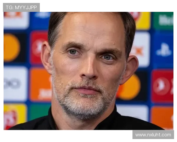 图赫尔执教理念强调高位逼抢与控球体系，战术灵活性持续提升